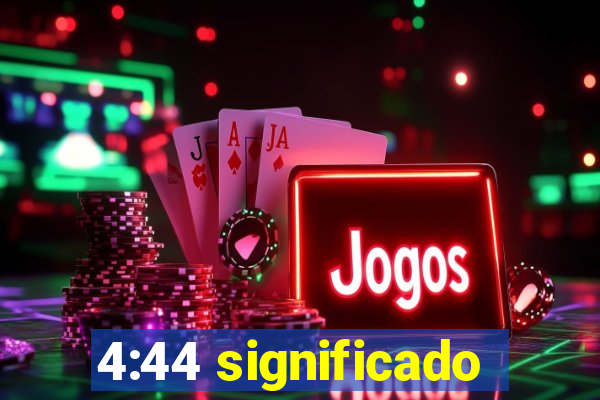 4:44 significado